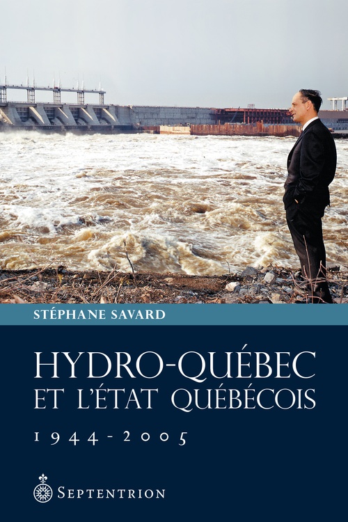 Couverture ebook de Hydro-Québec et l'État québécois, 1944-2005, de Savard Stephane