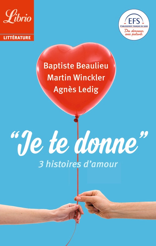 Couverture ebook de "Je te donne". 3 histoires damour, de Baptiste Beaulieu, Agnès Ledig, Martin Winckler