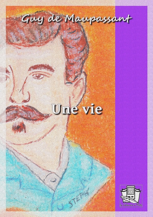 Couverture ebook de Une vie, de Guy de Maupassant