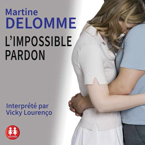 Couverture audiobook de L'impossible pardon, de Martine DELOMME