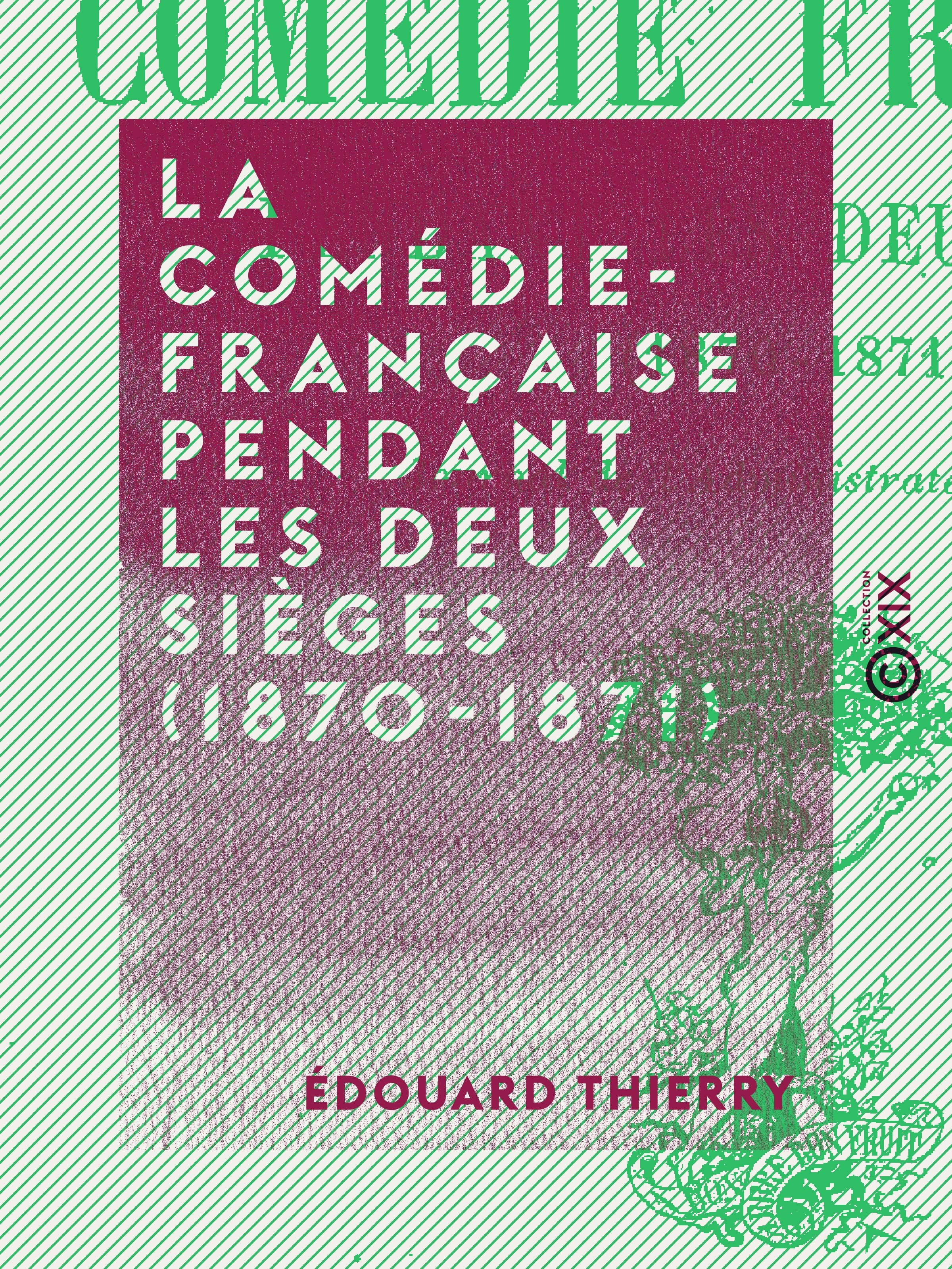 Couverture ebook de La Comédie-Française pendant les deux sièges (1870-1871), de Edouard Thierry