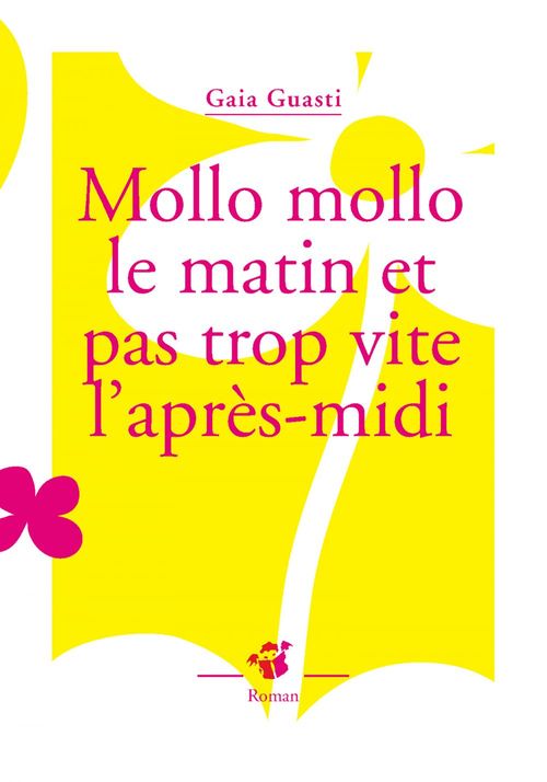 Couverture ebook de Mollo mollo le matin et pas trop vite l'après-midi, de Gaia Guasti