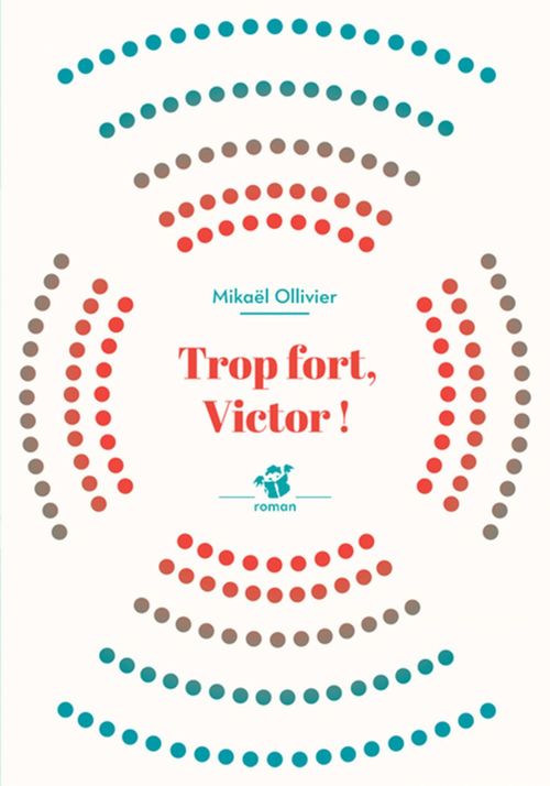 ebook cover of Trop fort, Victor !, by Mikaël Ollivier