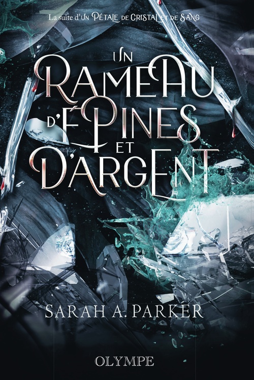 Couverture ebook de Un pétale de cristal et de sang (Tome 2) - Un rameau d´épines et d´argent, de Sarah A. Parker