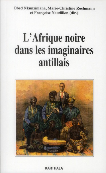 ebook cover of L'Afrique noire dans les imaginaires antillais, by Françoise Naudillon, Obed Nkunzimana, Marie-Christine Rochmann