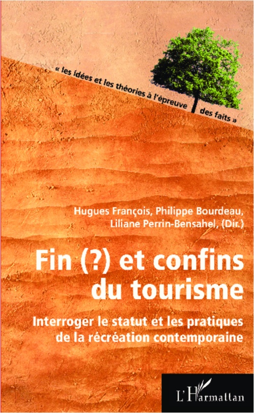 Couverture ebook de Fin(?) et confins du tourisme, de Philippe Bourdeau, Hugues Francois, Liliane Perrin-bensahel