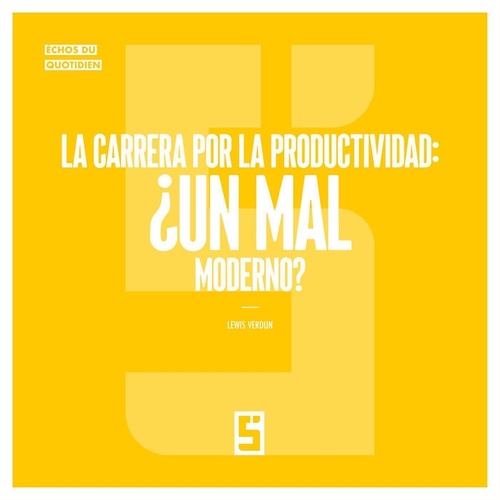 Couverture ebook de La carrera por la productividad : ¿un mal moderno ?, de Léwis Verdun