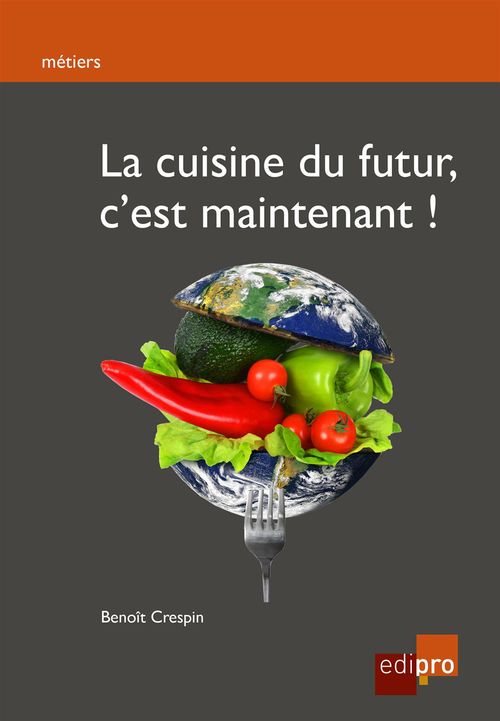 Couverture ebook de La cuisine du futur, c'est maintenant !, de Benoit Crespin