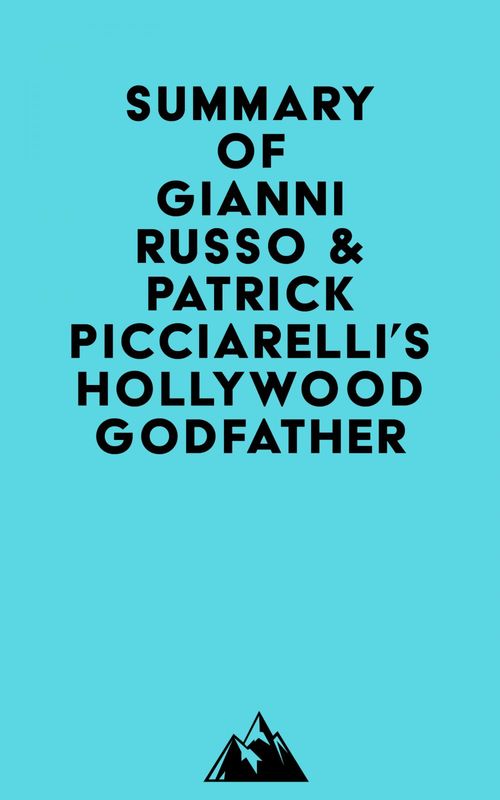 Couverture ebook de Summary of Gianni Russo & Patrick Picciarelli's Hollywood Godfather, de Everest Media