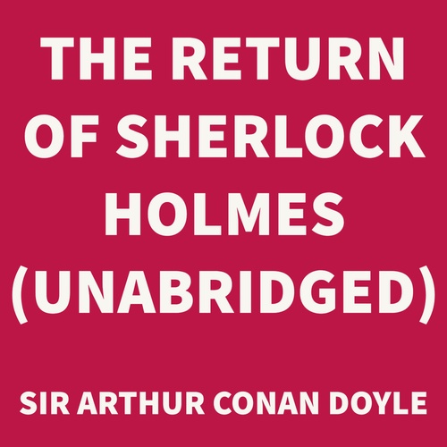 Couverture audiobook de The Return of Sherlock Holmes (UNABRIDGED), de Sir Arthur Conan Doyle