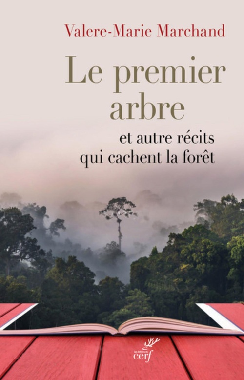 ebook cover of LE PREMIER ARBRE ET AUTRES RÉCITS QUI CACHENT LA FORÊT, by Valère-Marie Marchand