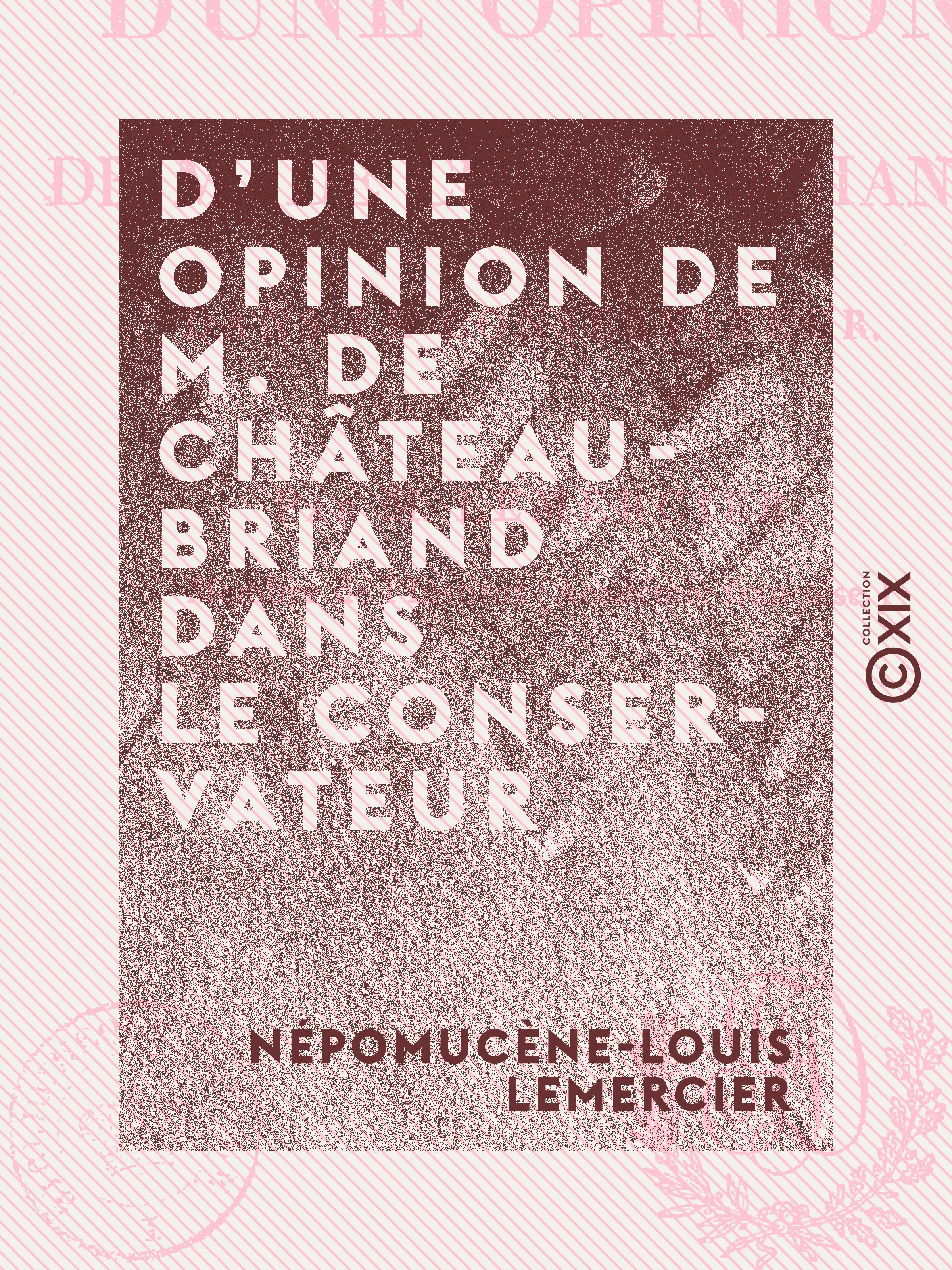 Couverture ebook de D'une opinion de M. de Châteaubriand dans Le Conservateur, de Nepomucene-Louis Lemercier