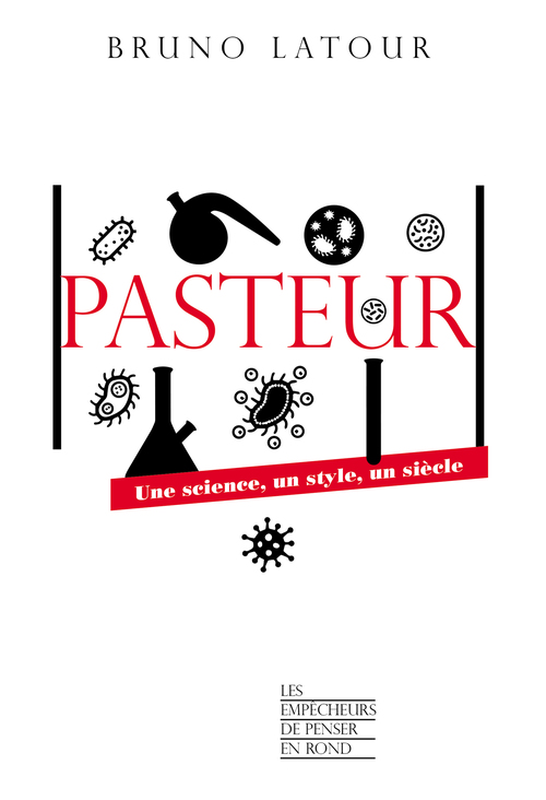 ebook cover of Pasteur - Une science, un style, un siècle - Livre, by Bruno Latour