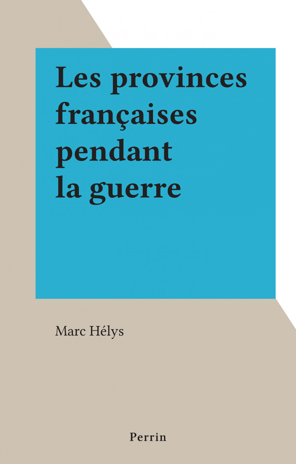 Couverture ebook de Les provinces françaises pendant la guerre, de Marc Helys