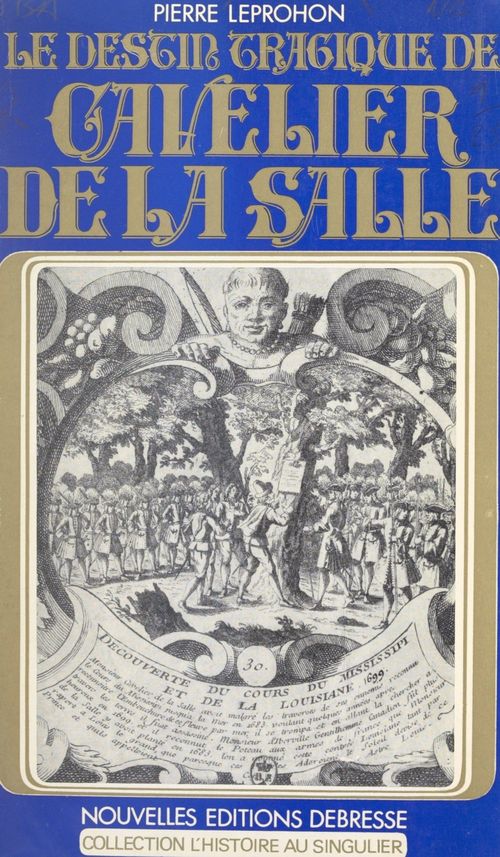 Couverture ebook de Le destin tragique de Cavelier de La Salle, de Pierre Leprohon