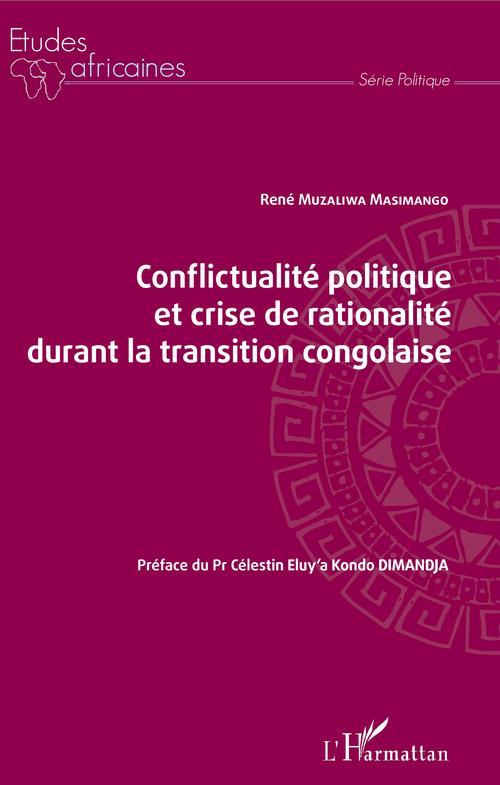 ebook cover of Conflictualité politique et crise de rationalité durant la transition congolaise, by Rene Muzaliwa masimango