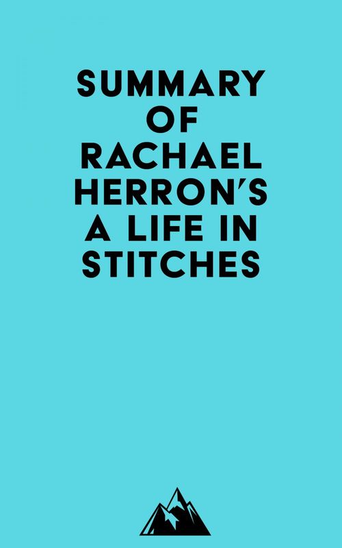 Couverture ebook de Summary of Rachael Herron's A Life in Stitches, de Everest Media