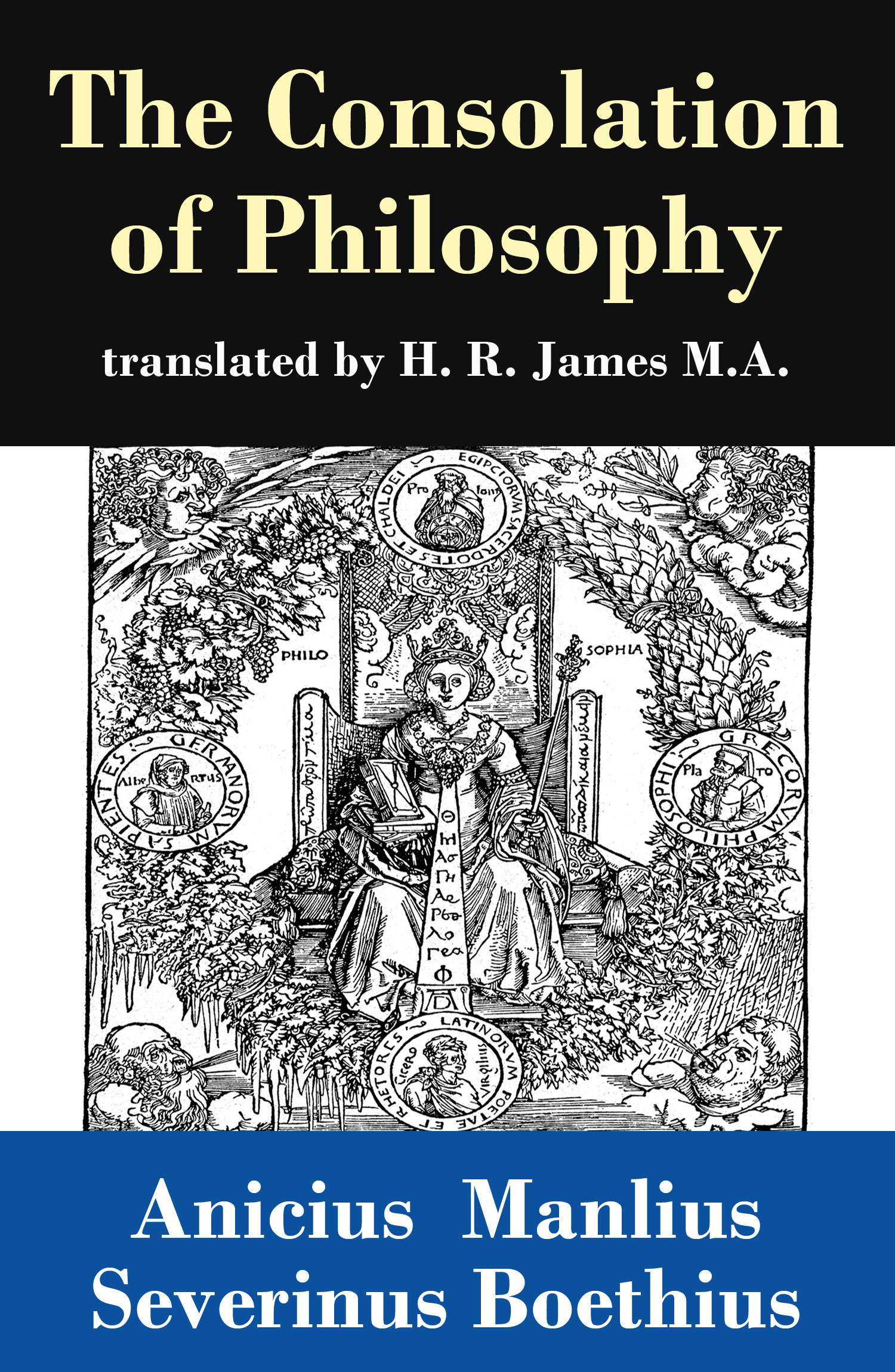 Couverture ebook de The Consolation of Philosophy (translated by H. R. James M.A.), de Anicius Manlius Severinus  Boethius