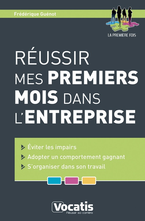 ebook cover of Réussir mes premiers mois dans l'entreprise, by Frédérique Guénot