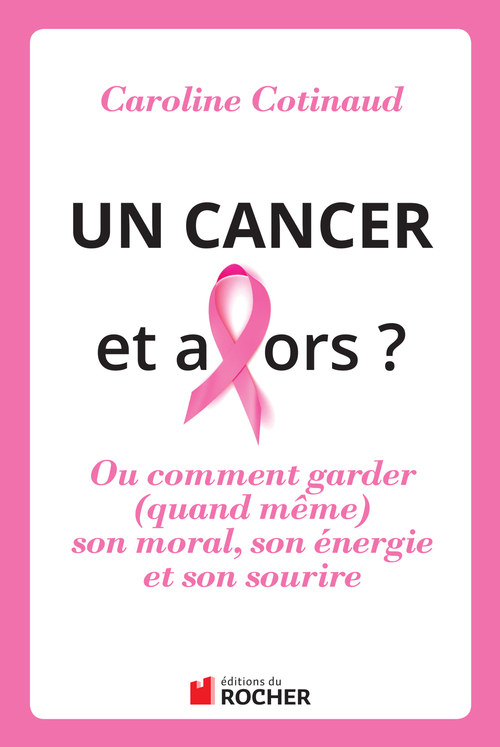 ebook cover of Un cancer, et alors ?, by Cotinaud C