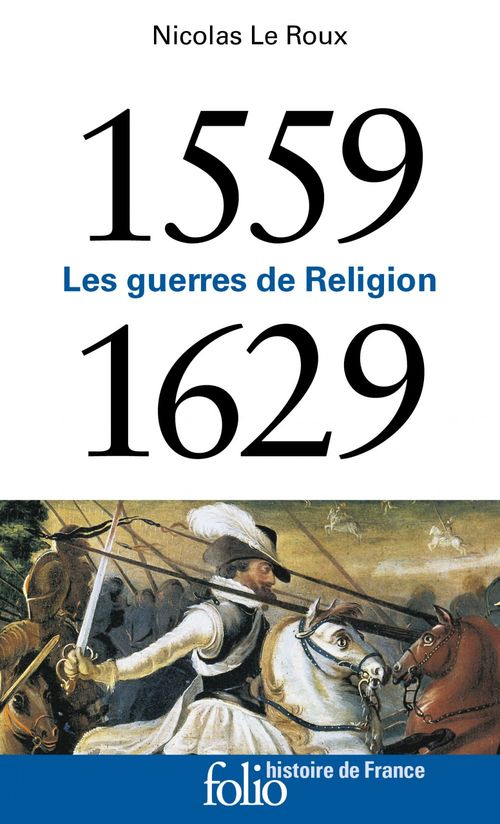 Couverture ebook de 1559-1629. Les guerres de Religion, de Nicolas Le Roux
