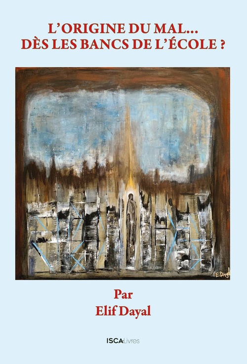ebook cover of L'origine du mal... Dès les bancs de l'école?, by Elif Dayal