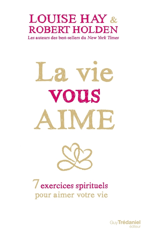 ebook cover of La vie vous aime - 7 exercices spirituels pour aimer votre vie, by Louise Hay