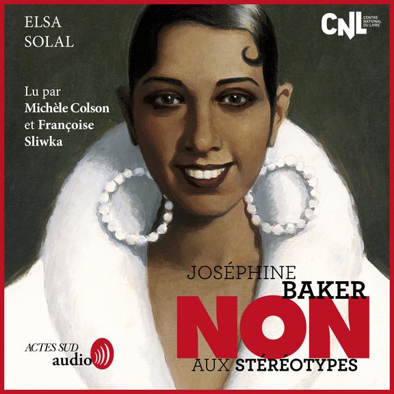 Couverture audiobook de Joséphine Baker : "Non aux stéréotypes", de Elsa Solal