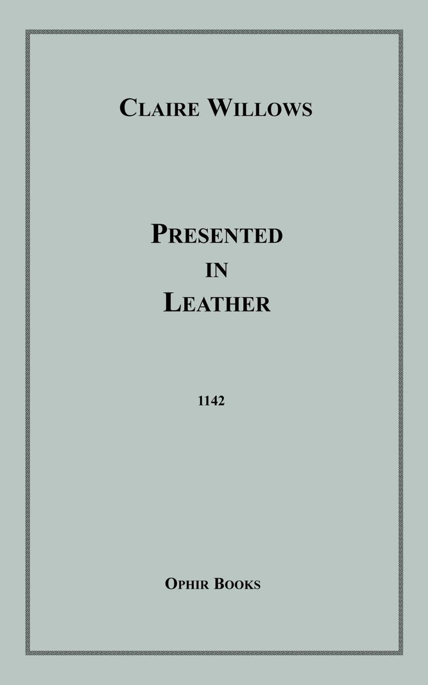 Couverture ebook de Presented in Leather, de Claire Willows