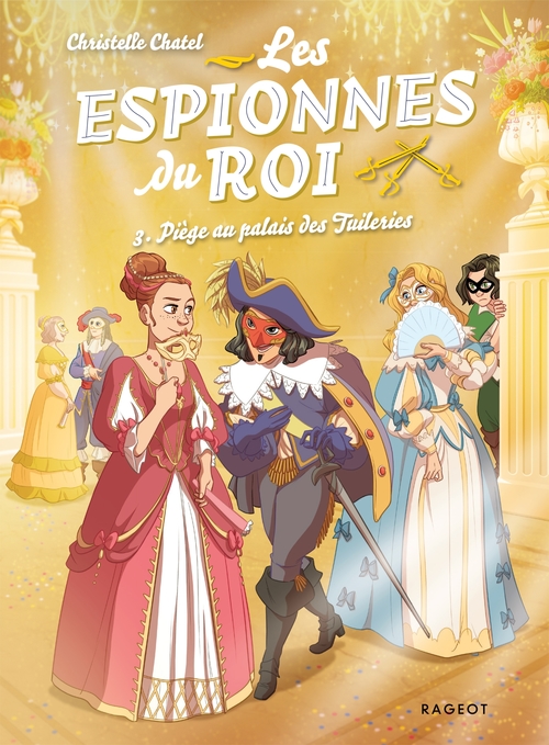Couverture ebook de Les espionnes du roi - Piège au palais des Tuileries, de Christelle Chatel