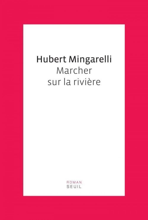 ebook cover of Marcher sur la rivière, by Hubert Mingarelli