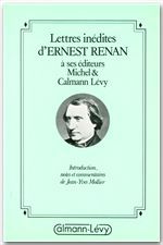 Couverture ebook de Lettres inédites d'Ernest Renan à ses éditeurs Michel & Calmann-Lévy, de Ernest Renan