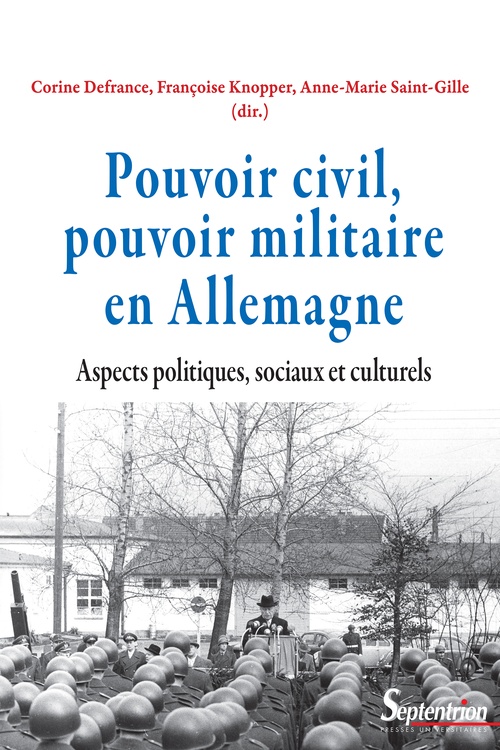 ebook cover of Pouvoir civil, pouvoir militaire en Allemagne, by Corine Defrance, Françoise Knopper, Anne-marie Saint-gille