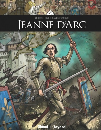 Couverture ebook de Jeanne d'Arc, de Murielle Gaude-Ferragu, Jérôme Le gris, Noé Ignacio