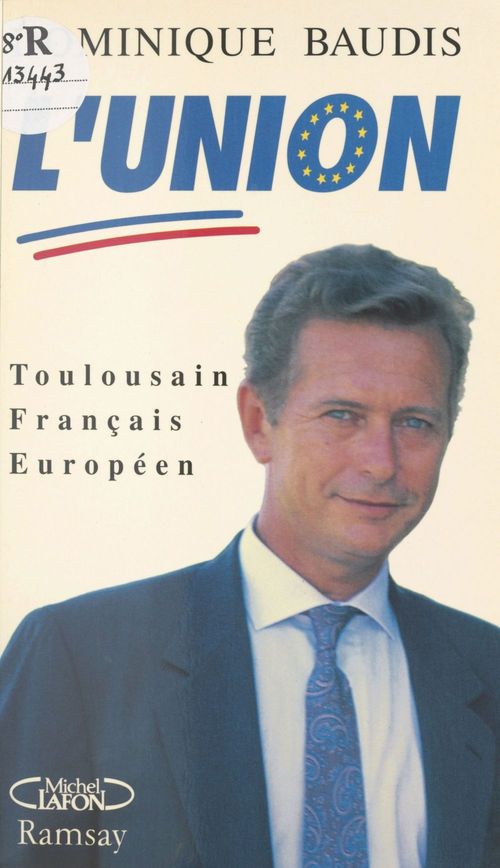 Couverture ebook de L'union UDF-RPR : toulousain, français, européen, de Dominique Baudis