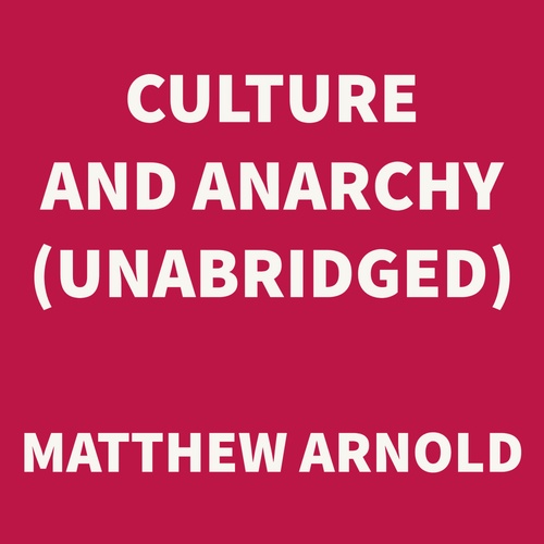 Couverture audiobook de Culture and Anarchy (UNABRIDGED), de Matthew Arnold