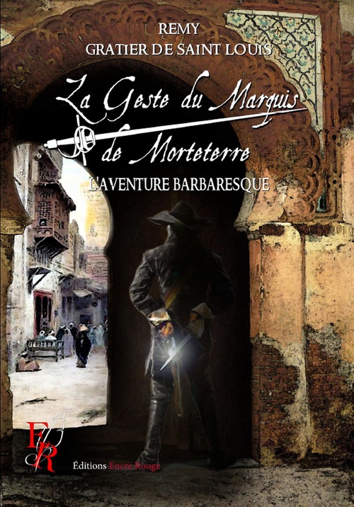 ebook cover of La Geste du marquis de Morteterre - Tome 2, by Rémy Gratier de Saint Louis