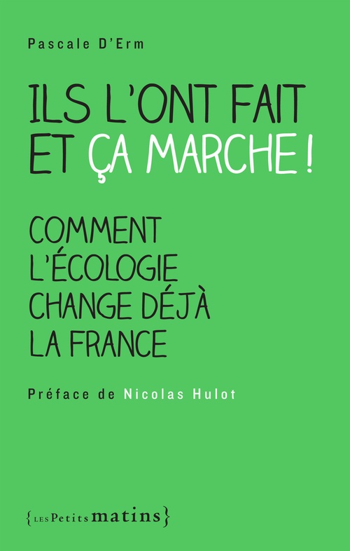 ebook cover of Ils l'ont fait et ça marche ! Comment l'écologie change déjà la France, by Pascale d' Erm