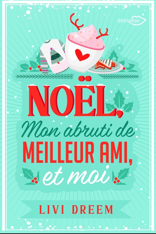 Couverture ebook de Noël, mon abruti de meilleur ami et moi, de Livi Dreem