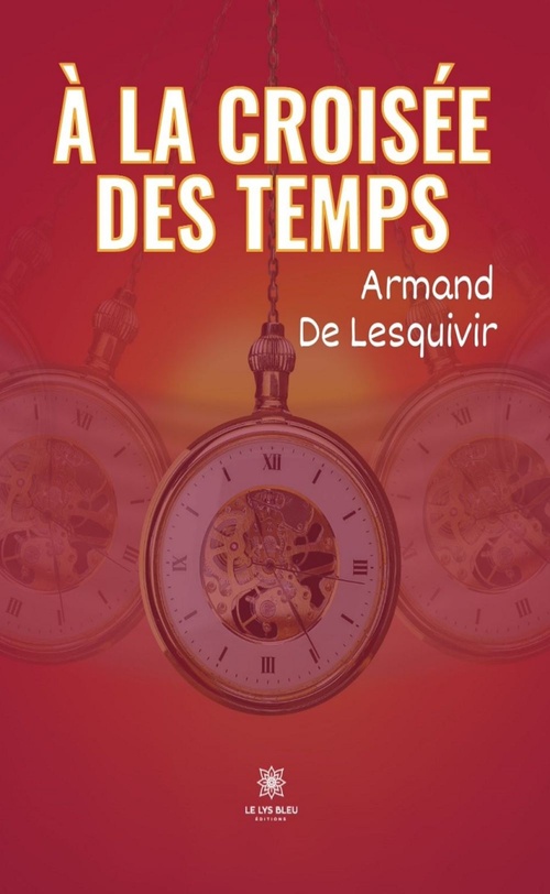 Couverture ebook de À la croisée des temps, de Armand de Lesquivir
