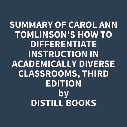 audiobook cover of Summary of Carol Ann Tomlinson's How to Differentiate Instruction in Academically Diverse Classrooms, Third Edition, by Distill Books