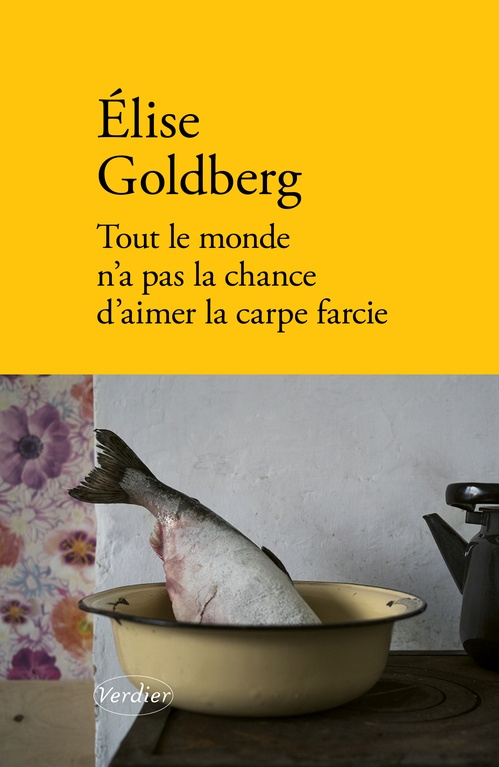 Couverture ebook de Tout le monde n'a pas la chance d'aimer la carpe farcie, de Élise Goldberg