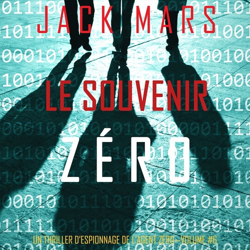 Couverture audiobook de Le Souvenir Zéro (Un Thriller d'Espionnage de l'Agent Zéro-Volume #6), de Jack Mars