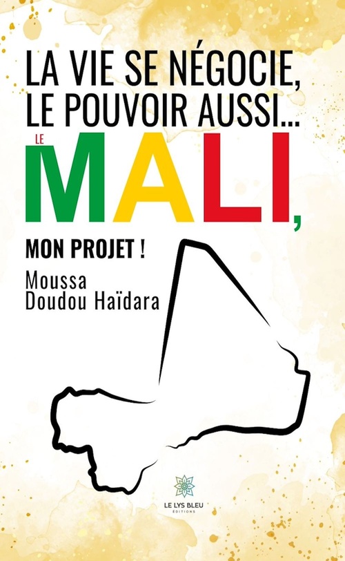 ebook cover of La vie se négocie, le pouvoir aussi..., by Moussa Doudou Haïdara