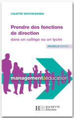Couverture ebook de Prendre des fonctions de directions dans un collège ou un lycée, de Colette Woycikowska