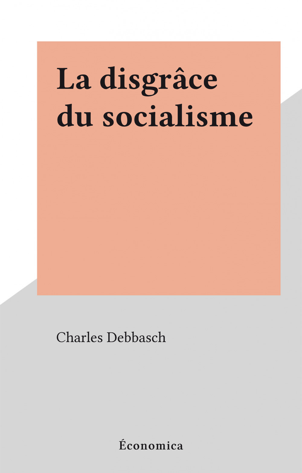 Couverture ebook de La disgrâce du socialisme, de Charles Debbasch