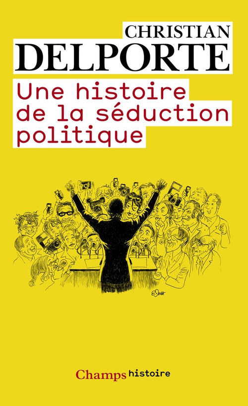 ebook cover of Une histoire de la séduction politique, by Christian Delporte