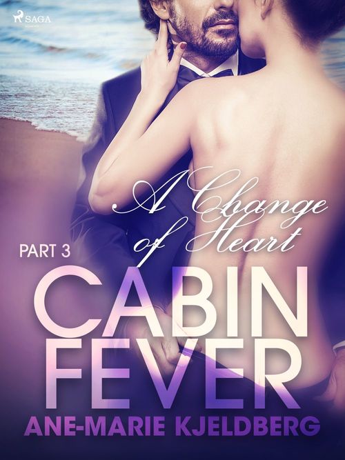 ebook cover of Cabin Fever 3: A Change of Heart, by Ane-Marie Kjeldberg
