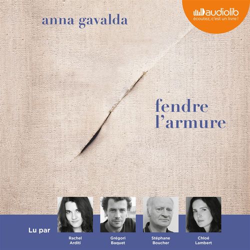 audiobook cover of Fendre l'armure, by Anna Gavalda