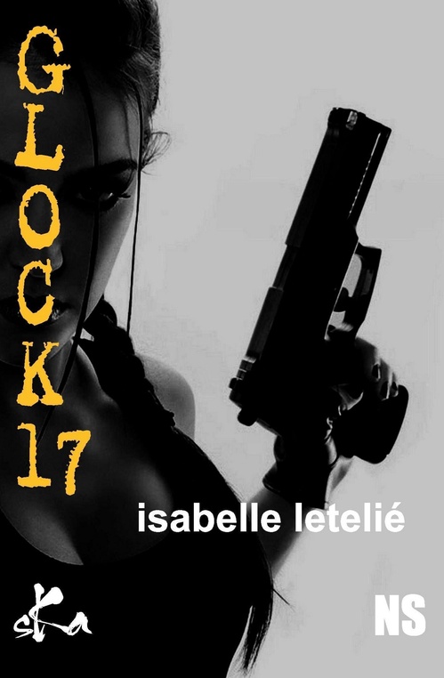 Couverture ebook de Glock 17, de Isabelle Letélié